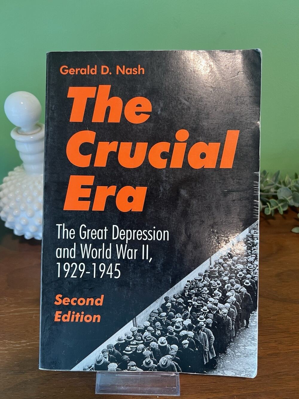 The Crucial Era: The Great Depression - Paperback, by Nash Gerald D. -
